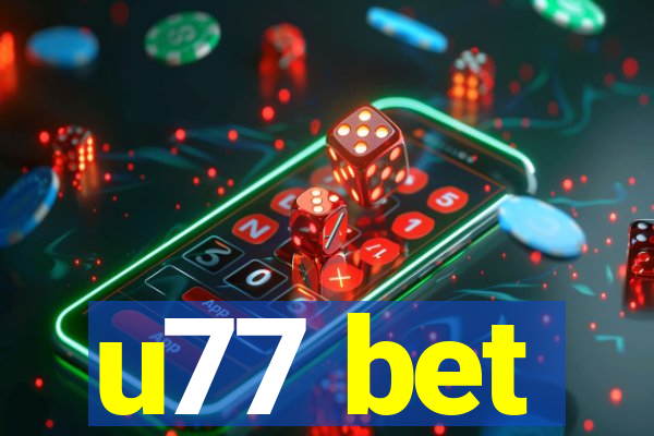 u77 bet